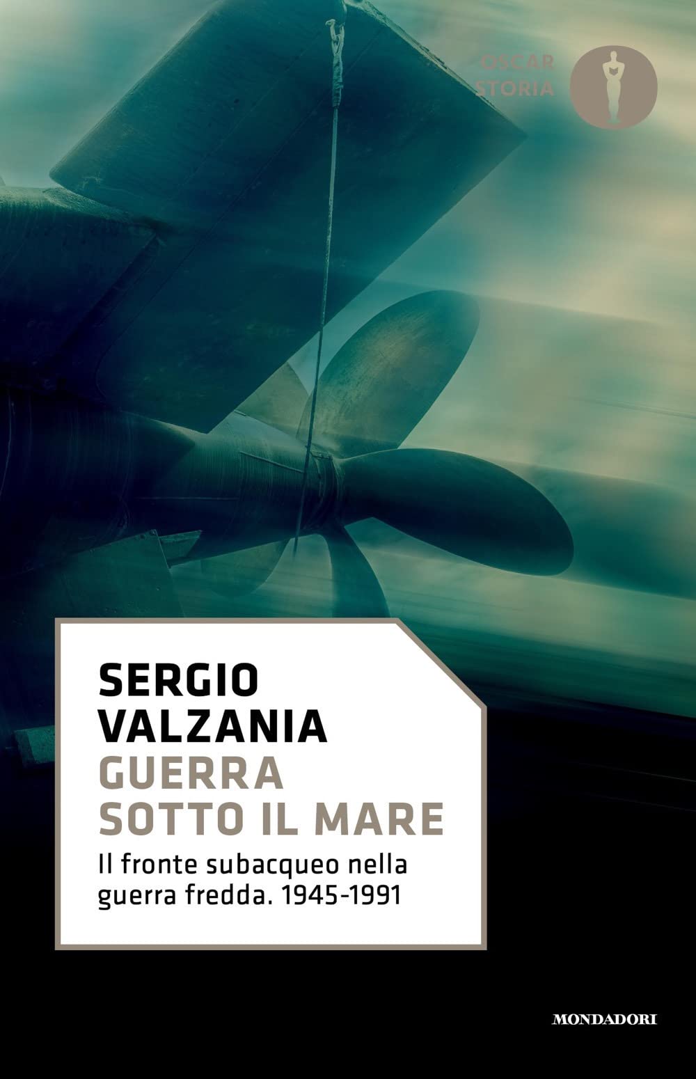 Sergio Valzania - Guerra sotto il mare. Il fronte subacqueo nella guerra fredda 1945-1991