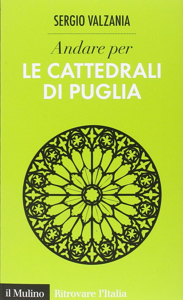 Andare per le cattedrali di Puglia